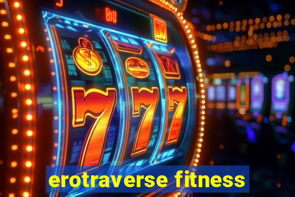 erotraverse fitness